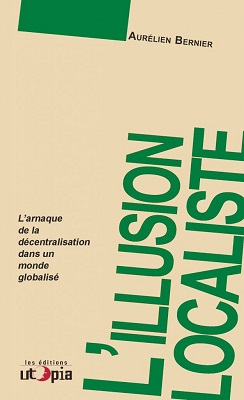 Dans un monde globalisé, parer le localisme de toutes les vertus est une arnaque