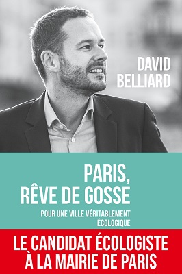 Le manifeste de David Belliard, candidat écologiste à la mairie de Paris