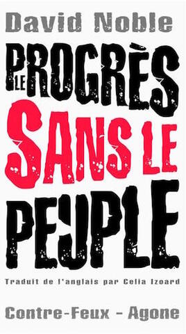 Conséquences des nouvelles technologies : le progrès sans le peuple