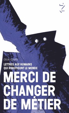 Vous robotisez le monde<small class="fine d-inline"> </small>? Changez de métier<small class="fine d-inline"> </small>!