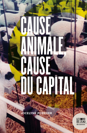 Défendre la «<small class="fine d-inline"> </small>cause animale<small class="fine d-inline"> </small>»... au profit des grands industriels
