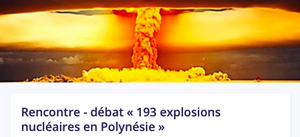 193 explosions nucléaires en Polynésie, rencontre-débat à Paris