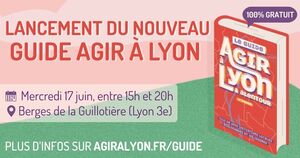 «<small class="fine d-inline"> </small>Guide Agir à Lyon & alentour<small class="fine d-inline"> </small>», lancement à Lyon
