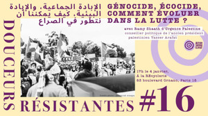 Douceurs Résistantes #16 : Génocide, écocide, comment évoluer dans la lutte<small class="fine d-inline"> </small>? à Paris