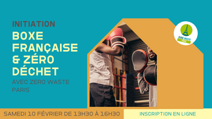 Initiation boxe française et zéro déchet, à Paris