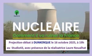 «<small class="fine d-inline"> </small>Comment le nucléaire va ruiner la France<small class="fine d-inline"> </small>», ciné-débat à Dunkerque (Nord)