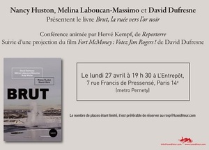 David Dufresne et Nancy Huston présentent «<small class="fine d-inline"> </small>Brut, la ruée vers l'or noir<small class="fine d-inline"> </small>», à Paris