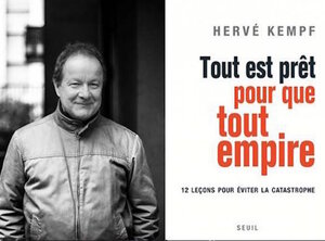 Tout est prêt pour que tout empire, vraiment<small class="fine d-inline"> </small>? Hervé Kempf à La Louvière et à Charleroi (Belgique)