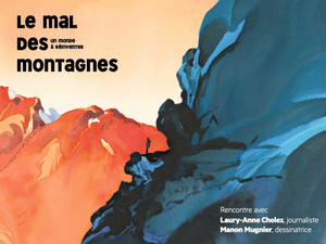 «<small class="fine d-inline"> </small>Le Mal des montagnes<small class="fine d-inline"> </small>», de Reporterre et La Revue dessinée, rencontre au Rendez-vous international du Carnet de Voyage (Clermont-Ferrand)