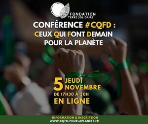 Rencontre de la Fondation Terre Solidaire : Ceux Qui Font Demain pour la planète<small class="fine d-inline"> </small>! (en ligne)