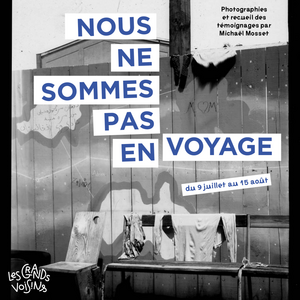 Exposition - «<small class="fine d-inline"> </small>Nous ne sommes pas en voyage<small class="fine d-inline"> </small>», à Paris