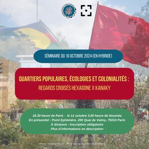 Quartiers populaires, écologies et colonialités : regards croisés Hexagone-Kanaky, à Paris