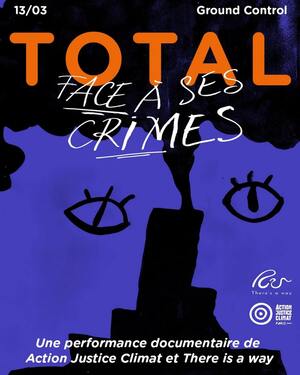 «<small class="fine d-inline"> </small>Total face à ses crimes : une performance documentaire<small class="fine d-inline"> </small>», à Paris