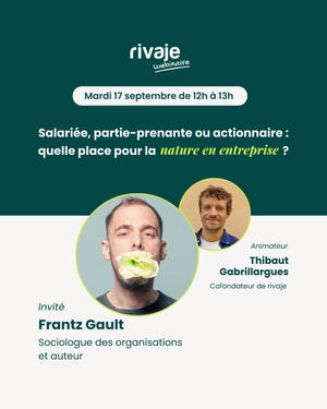 Salariée, partie prenante ou actionnaire : quelle place pour la nature en entreprise<small class="fine d-inline"> </small>? en ligne