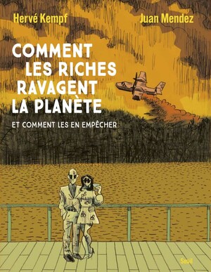 Comment les riches ravagent la planète, à Marseille 