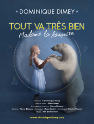 «<small class="fine d-inline"> </small>Tout va très bien Madame la Banquise<small class="fine d-inline"> </small>», spectacle de Dominique Dimey, à Paris