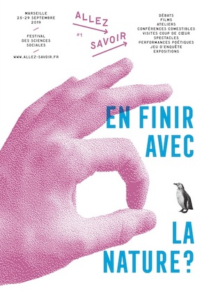 En finir avec la nature<small class="fine d-inline"> </small>? Allez savoir. Festival des sciences sociales, à Marseille (Bouches-du-Rhône)