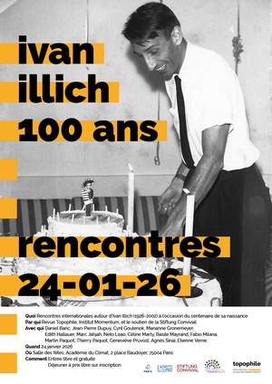 «<small class="fine d-inline"> </small>Ivan Illich : 100 ans - rencontres internationales<small class="fine d-inline"> </small>», à Paris