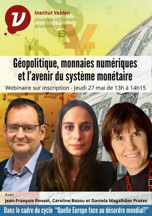 Géopolitique, monnaies numériques et l'avenir du système monétaire, wébinaire