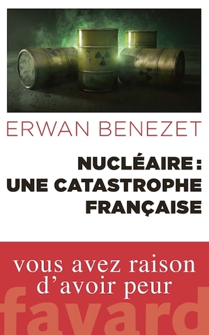 Comment la France joue avec le feu nucléaire