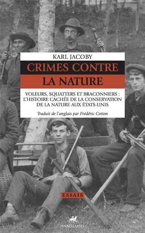 Les «<small class="fine d-inline"> </small>criminels<small class="fine d-inline"> </small>» de la conservation de la nature