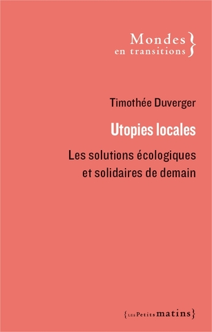 Les utopies locales, prémices des solutions écologiques de demain