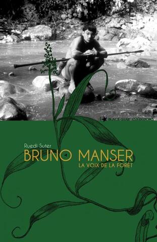 Bruno Manser, l'homme qui voulait sauver le peuple de la forêt