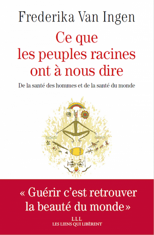 Les outils de guérison des peuples racines