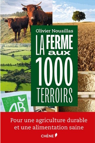 Plutôt que la ferme-usine des 1.000 vaches, voici la ferme aux 1.000 terroirs