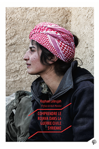 Les multiples facettes du Rojava, égalitaire, féministe, écologique et démocratique