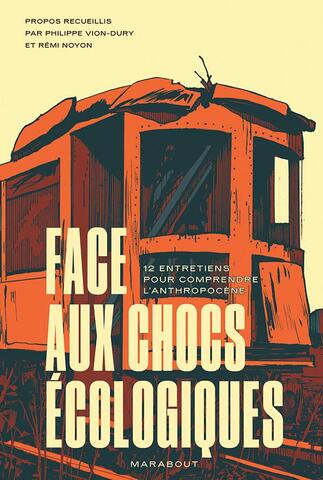 Douze entretiens pour faire face aux chocs écologiques