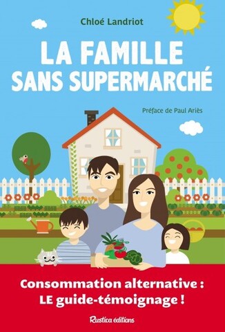 Un guide-témoignage pour se passer de supermarché