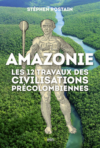 La véritable histoire de l'Amazonie