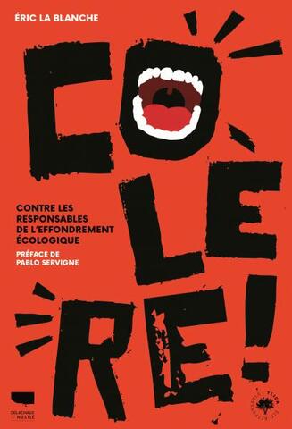 Soyons en colère<small class="fine d-inline"> </small>! La destruction du vivant le mérite