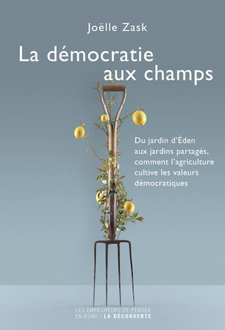 Cultiver la terre, c'est cultiver la démocratie 
