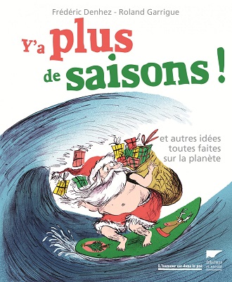 Y'a plus de saisons<small class="fine d-inline"> </small>! Et autres idées toutes faites sur la planète