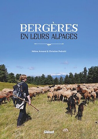 Quand des femmes mènent les troupeaux... Vies de bergères