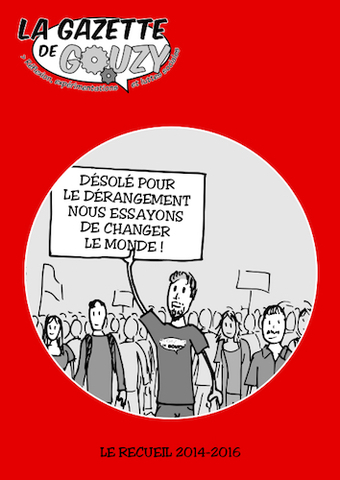 La Gazette de Gouzy : des Amap à Nuit debout, de la <span class="caps">COP</span> 21 au Tafta, et en bande dessinée