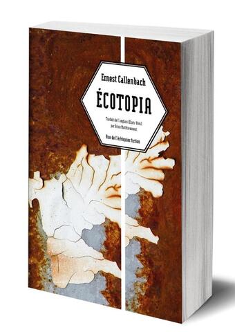 Ecotopia : récit d'une utopie radicalement heureuse et écolo