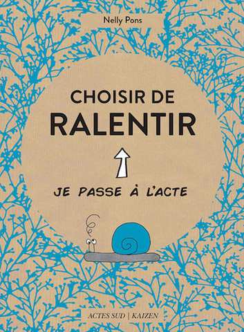 Ralentir, l'art de reprendre le pouvoir sur nos existences