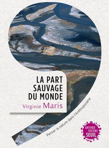 Le monde sauvage, l'autre face de notre humanité