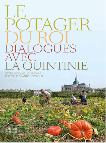 Le Potager du Roi, la passion du jardin à la française