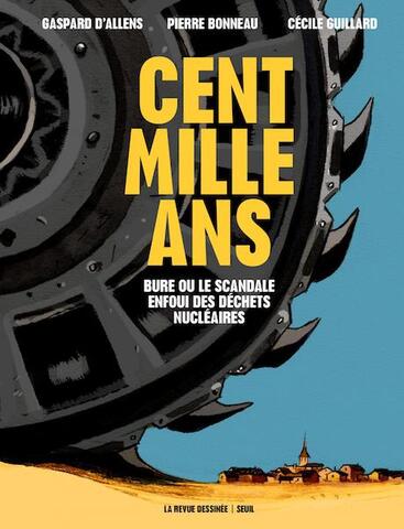 <span class="caps">EN</span> BÉDÉ — De gré ou de force, cent mille ans de déchets radioactifs 