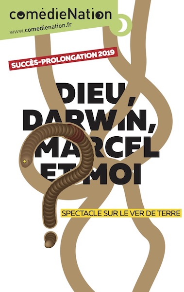 «<small class="fine d-inline"> </small>Dieu, Darwin, Marcel et moi<small class="fine d-inline"> </small>», spectacle sur le ver de terre, à Paris