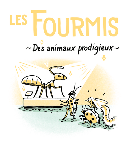 Les fourmis, des insectes sociaux phénoménaux (en <span class="caps">BD</span>)