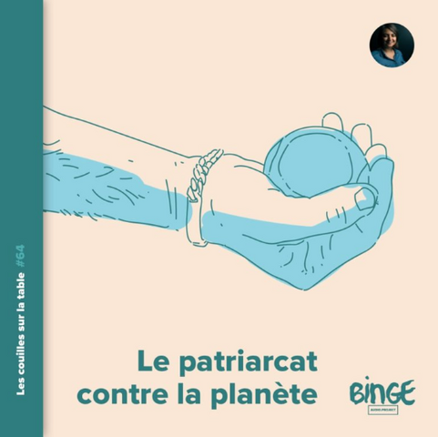 <span class="caps">PODCAST</span> - Le patriarcat contre la planète