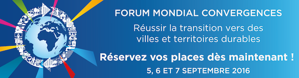 Villes et territoires durables au programme du Forum mondial Convergences, à Paris