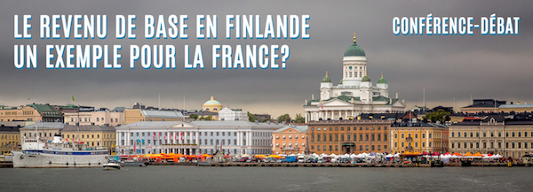 Expérimentation d'un revenu de base en Finlande : un exemple pour la France<small class="fine d-inline"> </small>? Conférence-débat à Paris