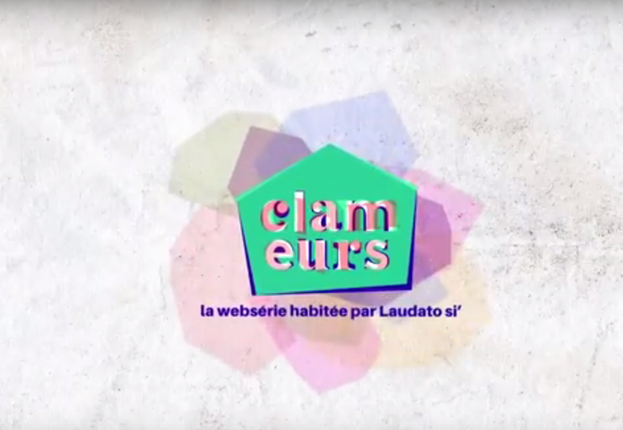 Clameurs, une websérie inspirée par l'encyclique écolo du pape François