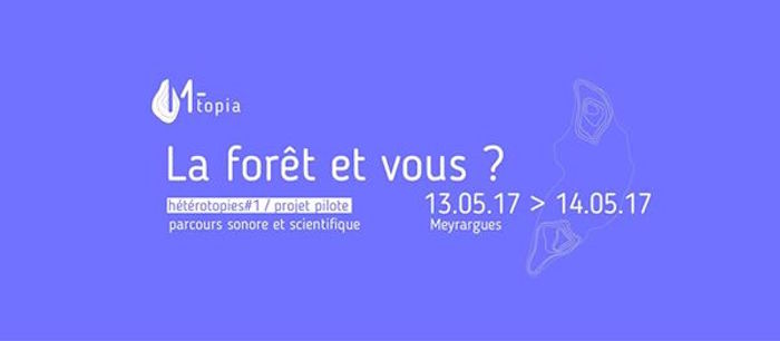 Hétérotopies#1, parcours sonore et scientifique en forêt à Meyrargues (Bouches-du-Rhône)